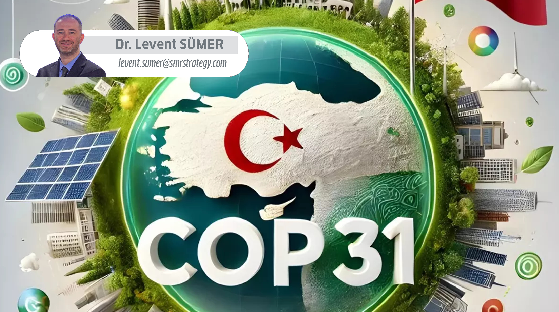 COP31 Öncesi Türkiye: İklim Değişikliği ve Yeşil Finans Fırsatları