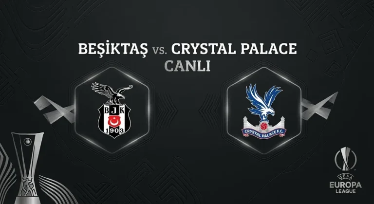 Beşiktaş‑Crystal Palace UEFA Avrupa Ligi Maçı 22 Ekim 2026’da TRT 1’den Şifresiz Canlı İzlenebilecek