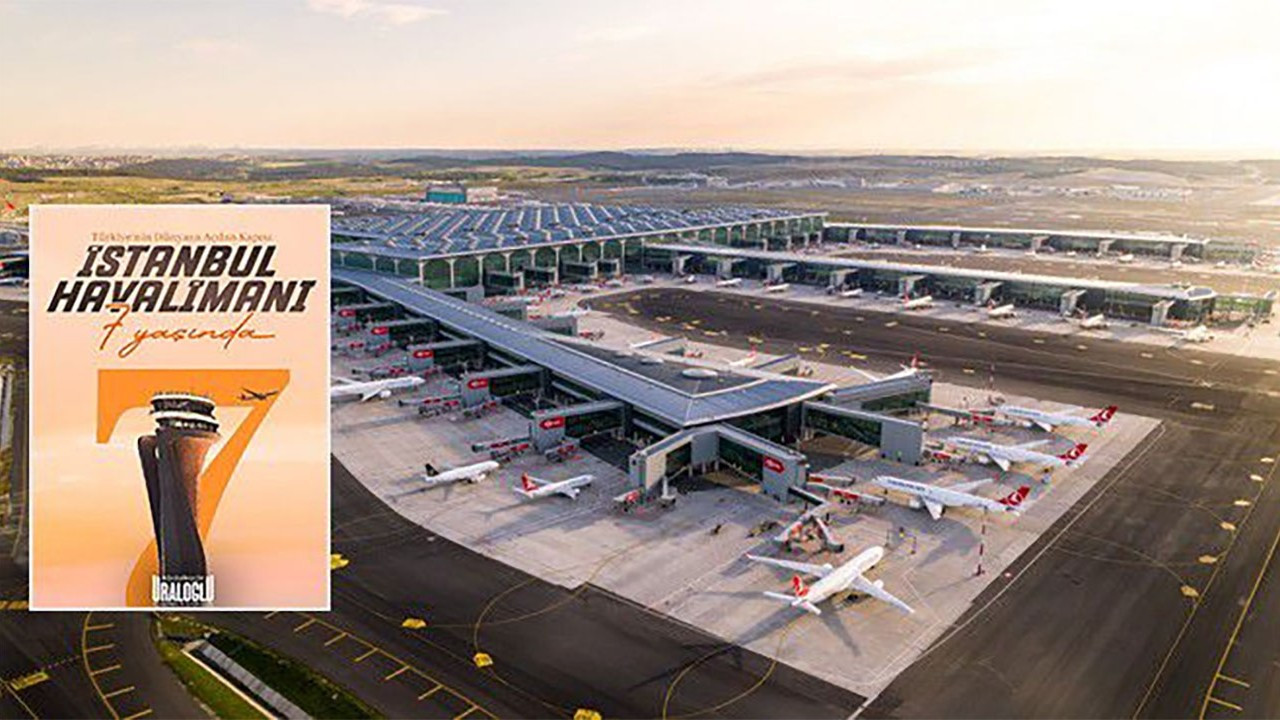 İGA İstanbul Havalimanı 7 Yaşında: Avrupa’nın Zirvesinde Bir Başarı Hikayesi