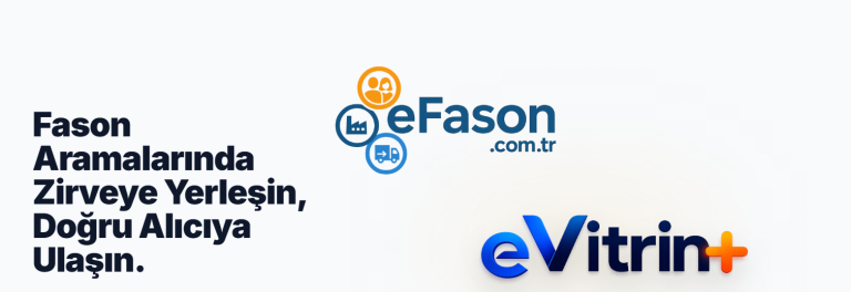 eFason.com.tr eVitrin+ Nedir? Tedarikçilerin Fason Üretimde Öne Çıkmasını Sağlayan Yeni Dijital Vitrin