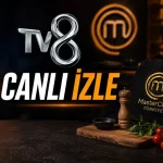 MasterChef Türkiye Canlı İzle: 16 Ağustos 2026 Yeni Bölüm ve Yayın Bilgileri