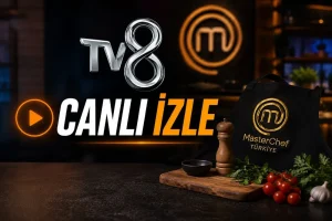 MasterChef Türkiye Canlı İzle: 16 Ağustos 2026 Yeni Bölüm ve Yayın Bilgileri