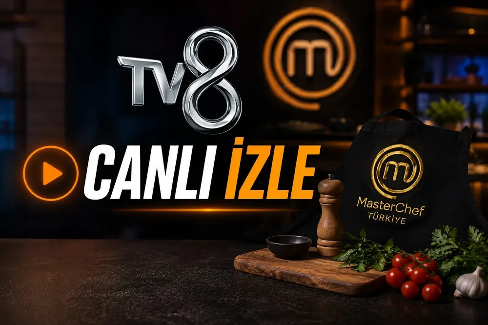 MasterChef Türkiye Canlı İzle: 16 Ağustos 2026 Yeni Bölüm ve Yayın Bilgileri