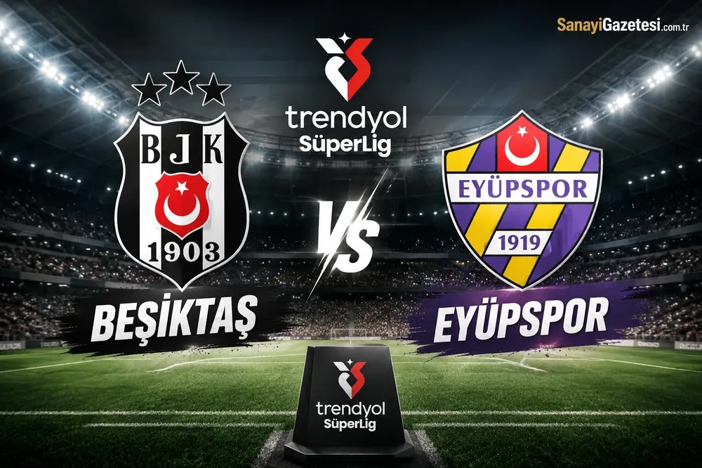 Beşiktaş – ikas Eyüpspor Maçı Canlı İzle: 2026-2027 Sezonunun İlk Haftası